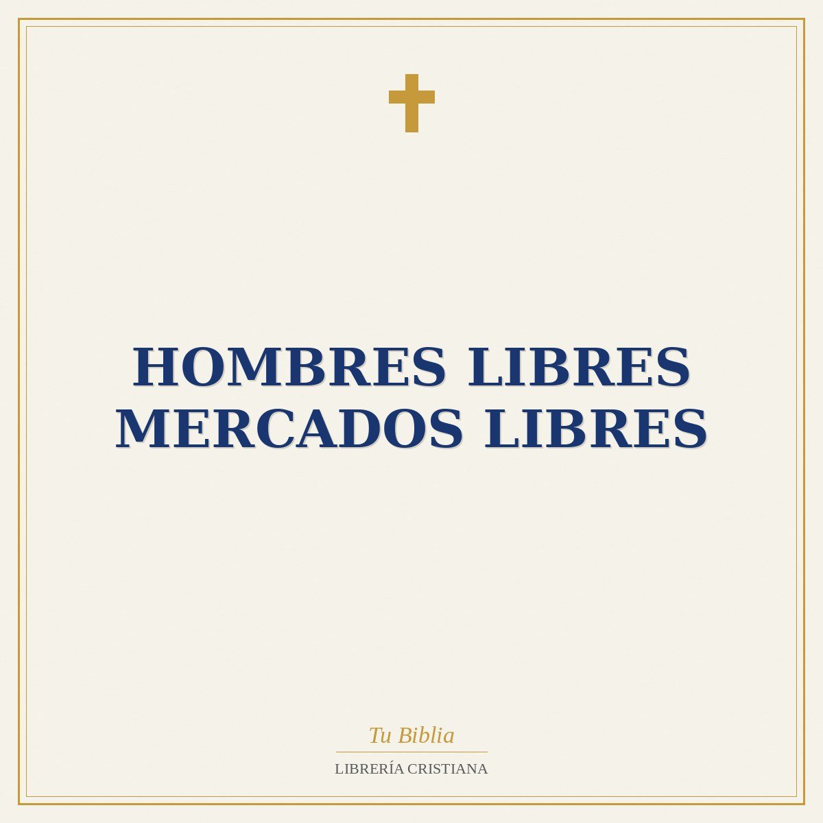 Hombres libres Mercados libres 1 Hombres libres Mercados libres