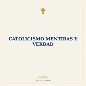Catolicismo Mentiras Y Verdad