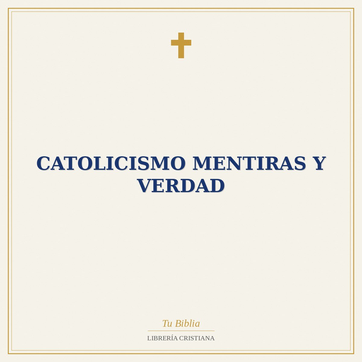 Catolicismo Mentiras Y Verdad 1 Catolicismo Mentiras Y Verdad