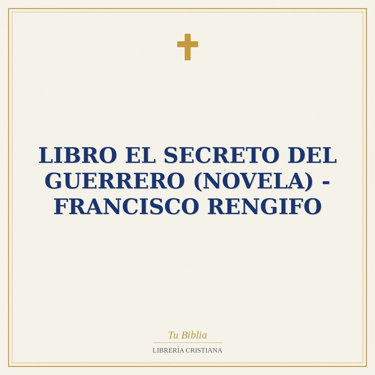 Libro El Secreto del Guerrero (Novela) - Francisco Rengifo 1 Libro El Secreto del Guerrero (Novela) - Francisco Rengifo