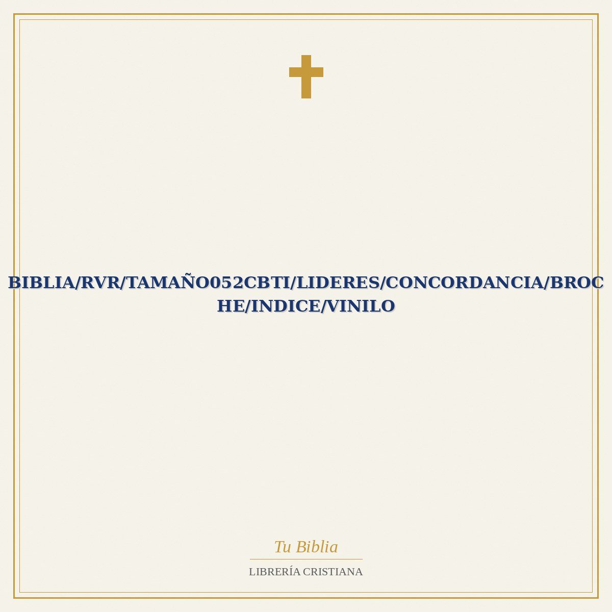 Biblia/RVR/Tamaño052CBTI/Lideres/Concordancia/Broche/Indice/Vinilo 1 Biblia/RVR/Tamaño052CBTI/Lideres/Concordancia/Broche/Indice/Vinilo