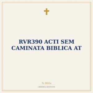 RVR390 ACTI SEM CAMINATA BIBLICA AT
