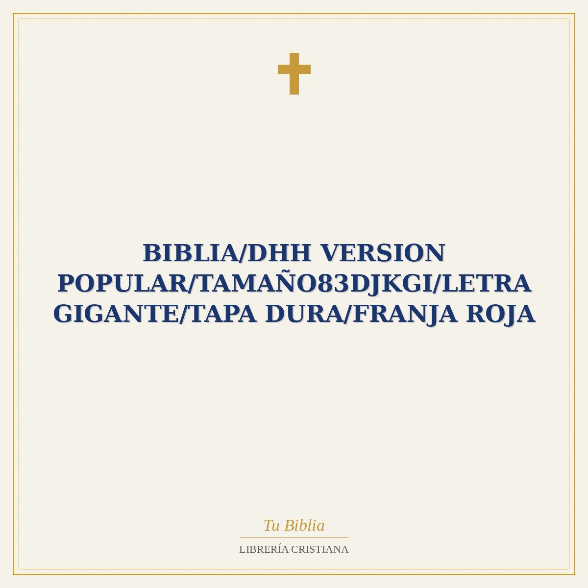 Biblia/DHH Version Popular/Tamaño83DJKGi/Letra Gigante/Tapa Dura/Franja Roja 1 Biblia/DHH Version Popular/Tamaño83DJKGi/Letra Gigante/Tapa Dura/Franja Roja