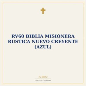 RV60 Biblia Misionera Rustica Nuevo Creyente (AZUL)