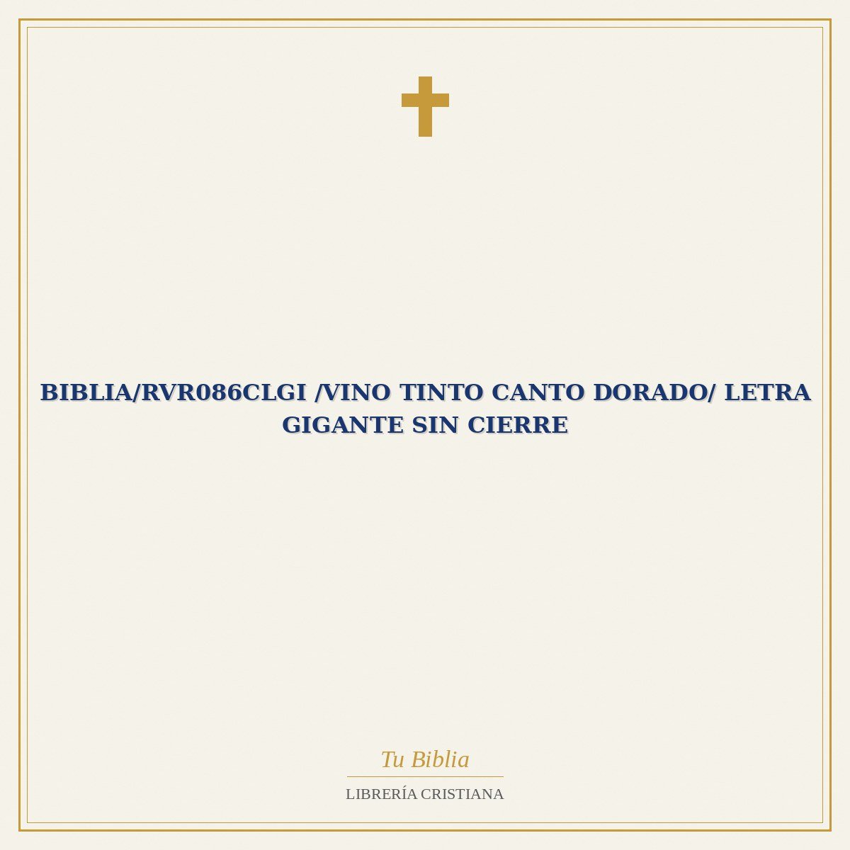 Biblia/RVR086cLGi /Vino Tinto Canto Dorado/ Letra Gigante Sin Cierre 1 Biblia/RVR086cLGi /Vino Tinto Canto Dorado/ Letra Gigante Sin Cierre