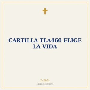 Cartilla TLA460 Elige la Vida