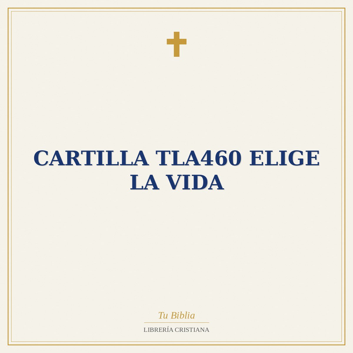 Cartilla TLA460 Elige la Vida 1 Cartilla TLA460 Elige la Vida