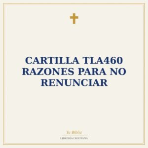 Cartilla TLA460 Razones Para No Renunciar
