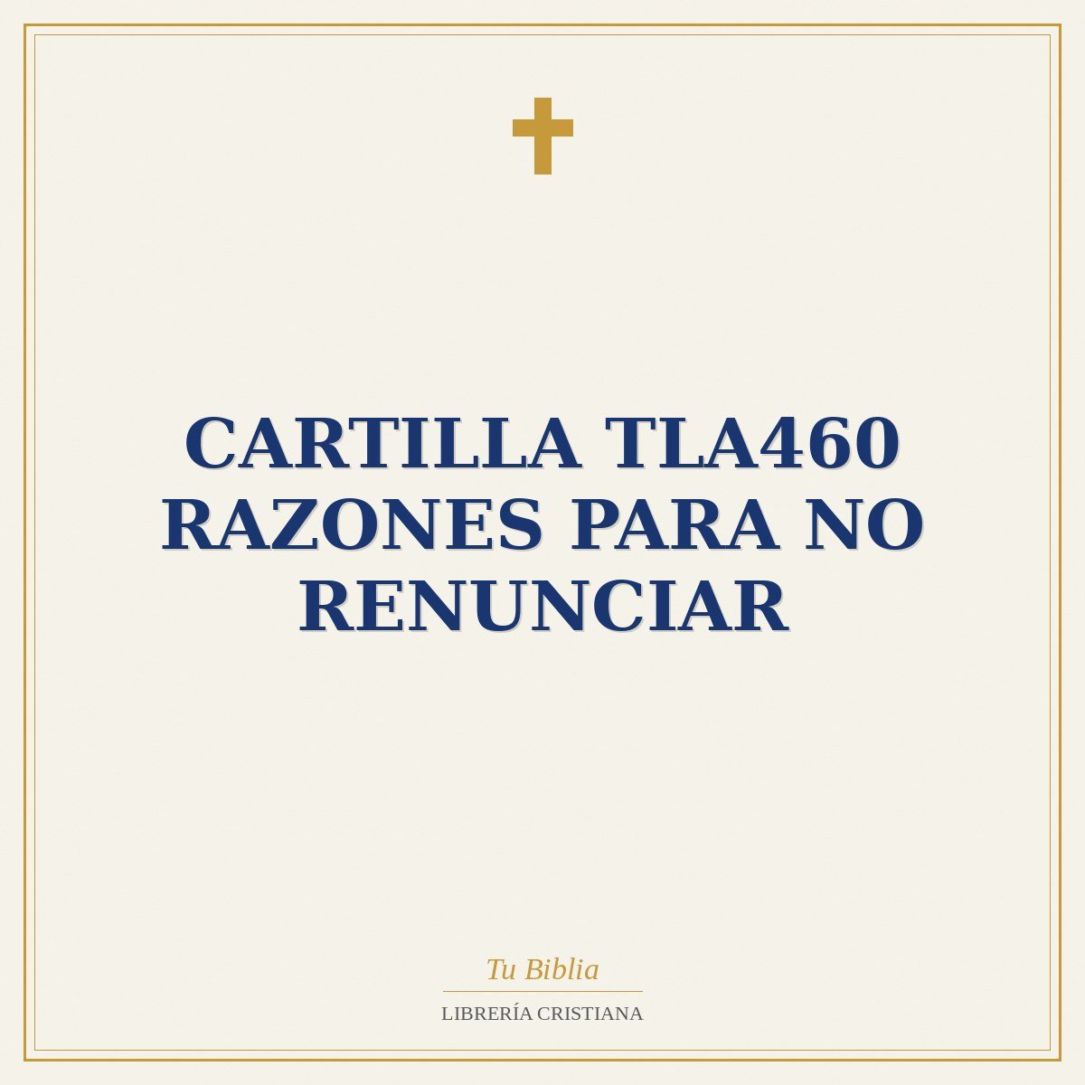 Cartilla TLA460 Razones Para No Renunciar 1 Cartilla TLA460 Razones Para No Renunciar