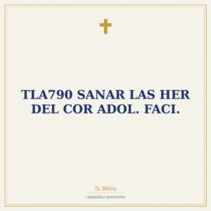 TLA790 SANAR LAS HER DEL COR ADOL. FACI.