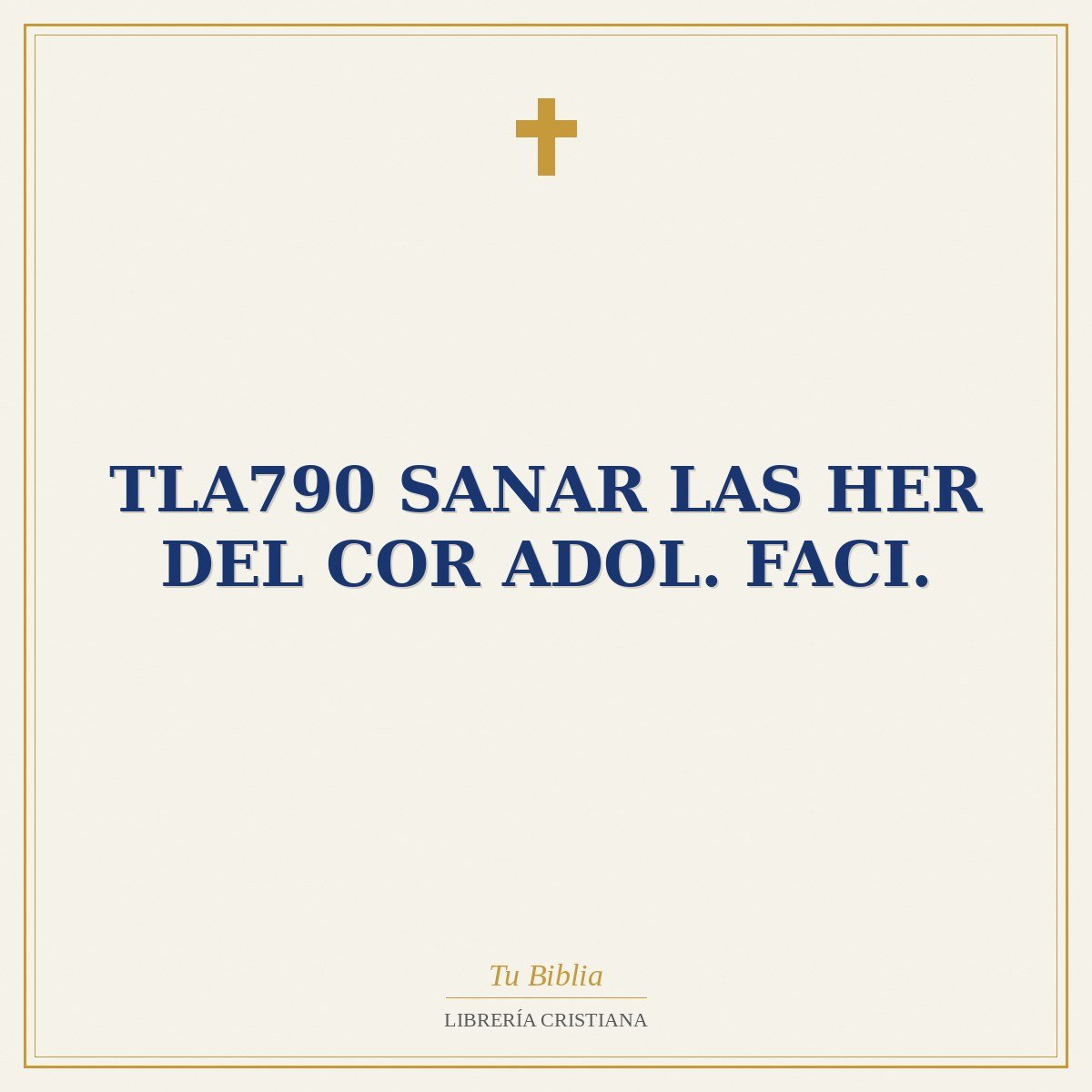 TLA790 SANAR LAS HER DEL COR ADOL. FACI. 1 TLA790 SANAR LAS HER DEL COR ADOL. FACI.