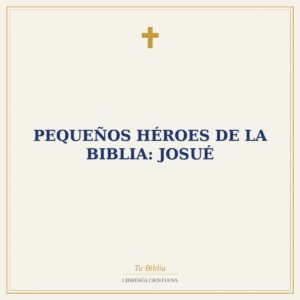 Pequeños Héroes de La Biblia: Josué