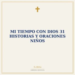 Mi Tiempo Con Dios 31 historias y Oraciones Niños