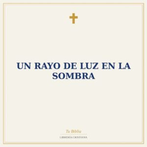 Un Rayo De Luz En La Sombra