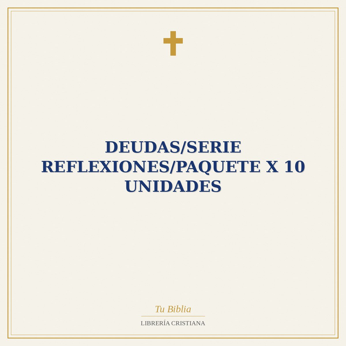 Deudas/Serie Reflexiones/Paquete X 10 Unidades 1 Deudas/Serie Reflexiones/Paquete X 10 Unidades