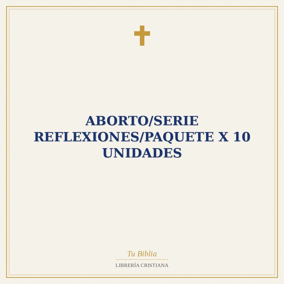 Aborto/Serie Reflexiones/Paquete X 10 Unidades 1 Aborto/Serie Reflexiones/Paquete X 10 Unidades
