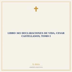Libro 365 Declaraciones De Vida, Cesar Castellanos, Tomo I