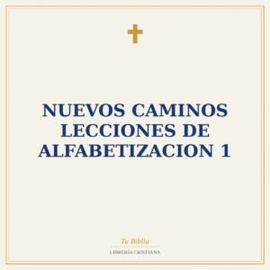 Nuevos Caminos Lecciones De Alfabetizacion 1