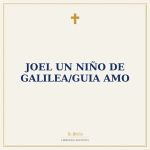Joel Un Niño De Galilea/Guia AMO