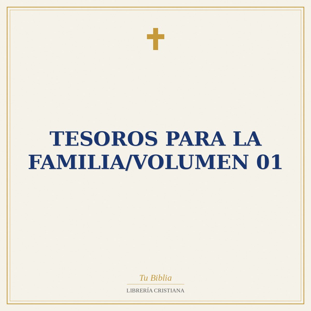 Tesoros Para La Familia/Volumen 01 1 Tesoros Para La Familia/Volumen 01