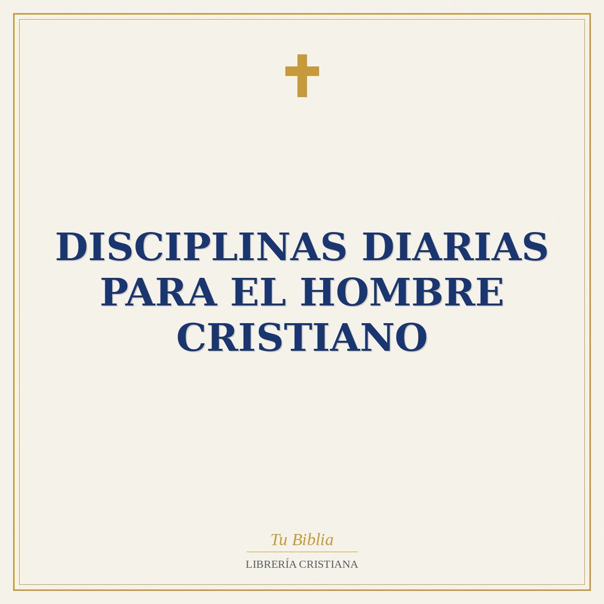 Disciplinas Diarias Para El Hombre Cristiano 1 Disciplinas Diarias Para El Hombre Cristiano