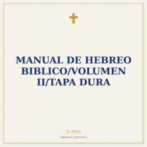 Manual De Hebreo Biblico/Volumen II/Tapa Dura