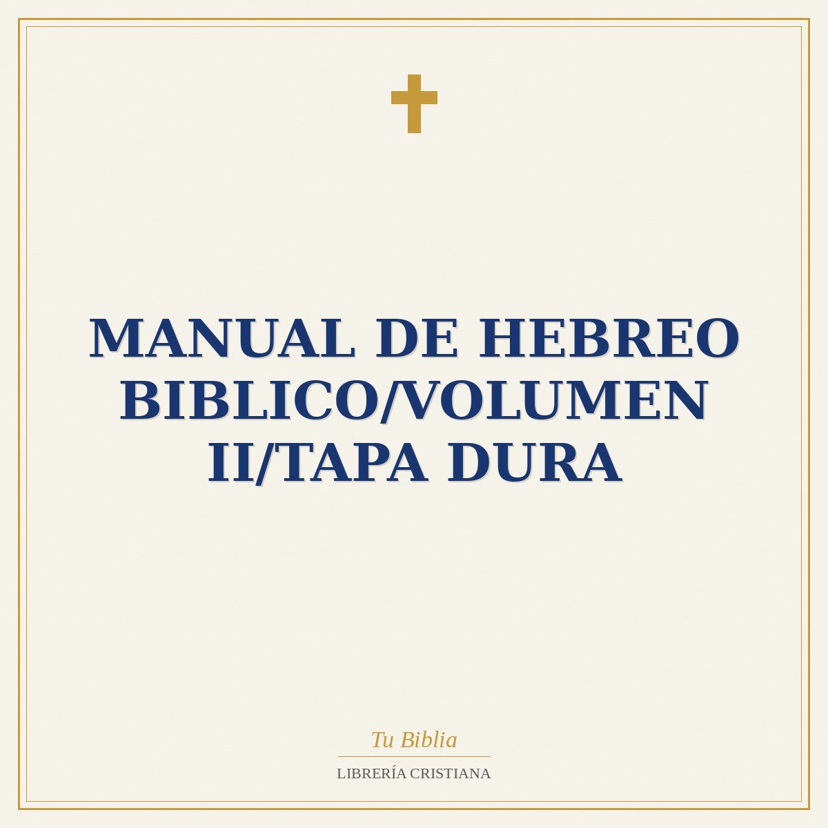 Manual De Hebreo Biblico/Volumen II/Tapa Dura 1 Manual De Hebreo Biblico/Volumen II/Tapa Dura