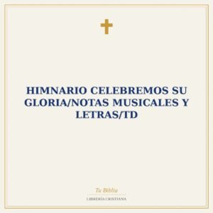 Himnario Celebremos Su Gloria/Notas Musicales Y Letras/TD