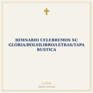 Himnario Celebremos Su Gloria/Bolsilibro/Letras/Tapa Rustica