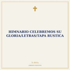 Himnario Celebremos Su Gloria/Letras/Tapa Rustica