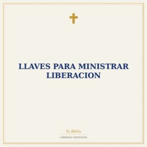 Llaves para ministrar liberacion