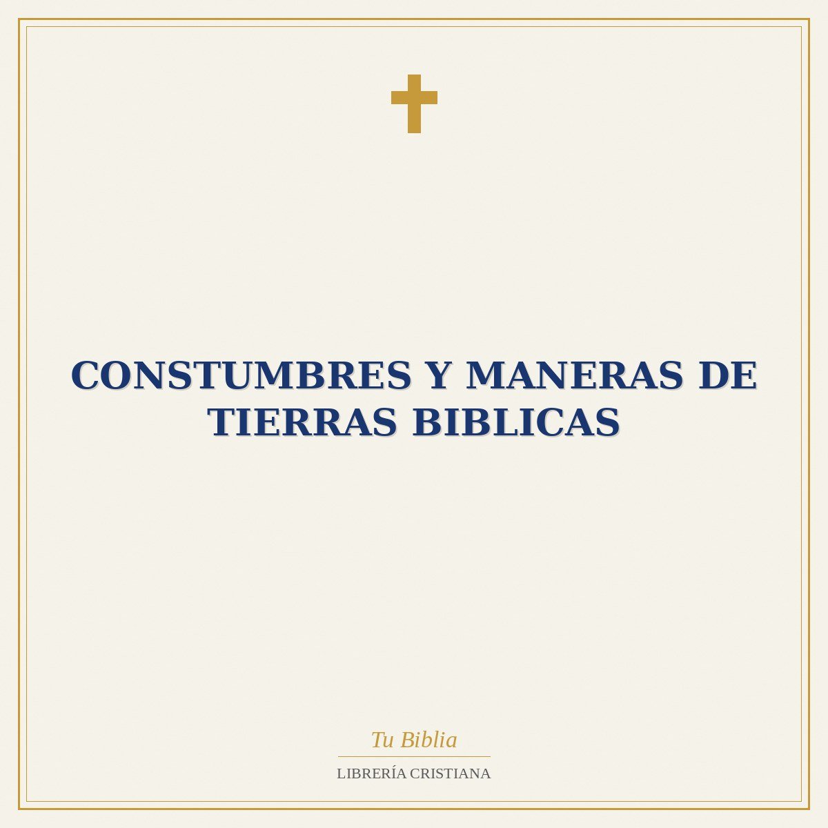 Constumbres y maneras de tierras Biblicas 1 Constumbres y maneras de tierras Biblicas