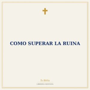 Como Superar La Ruina