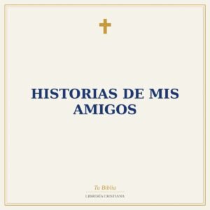 Historias De Mis Amigos