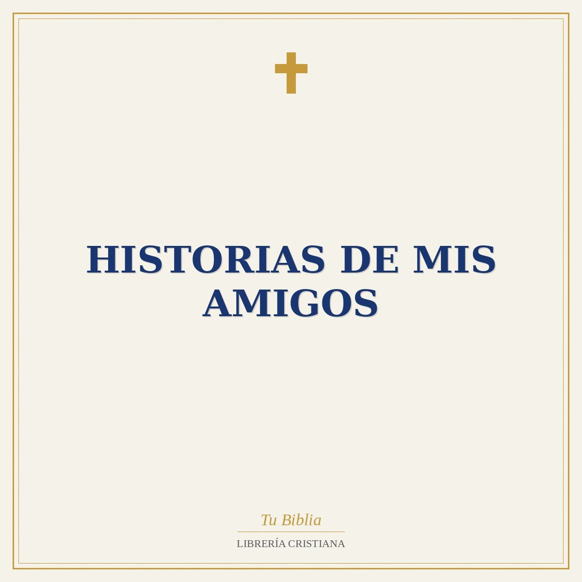 Historias De Mis Amigos 1 Historias De Mis Amigos