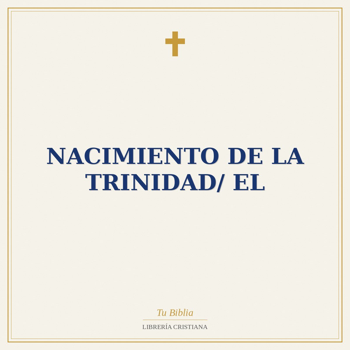 Nacimiento De La Trinidad/ El 1 Nacimiento De La Trinidad/ El