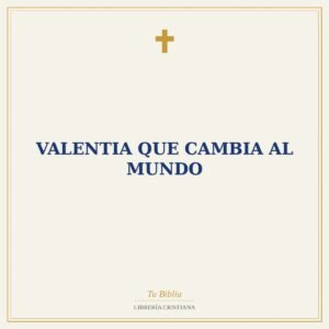Valentia Que Cambia Al Mundo