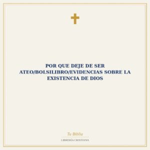 Por Que Deje De Ser Ateo/Bolsilibro/Evidencias Sobre La Existencia De Dios
