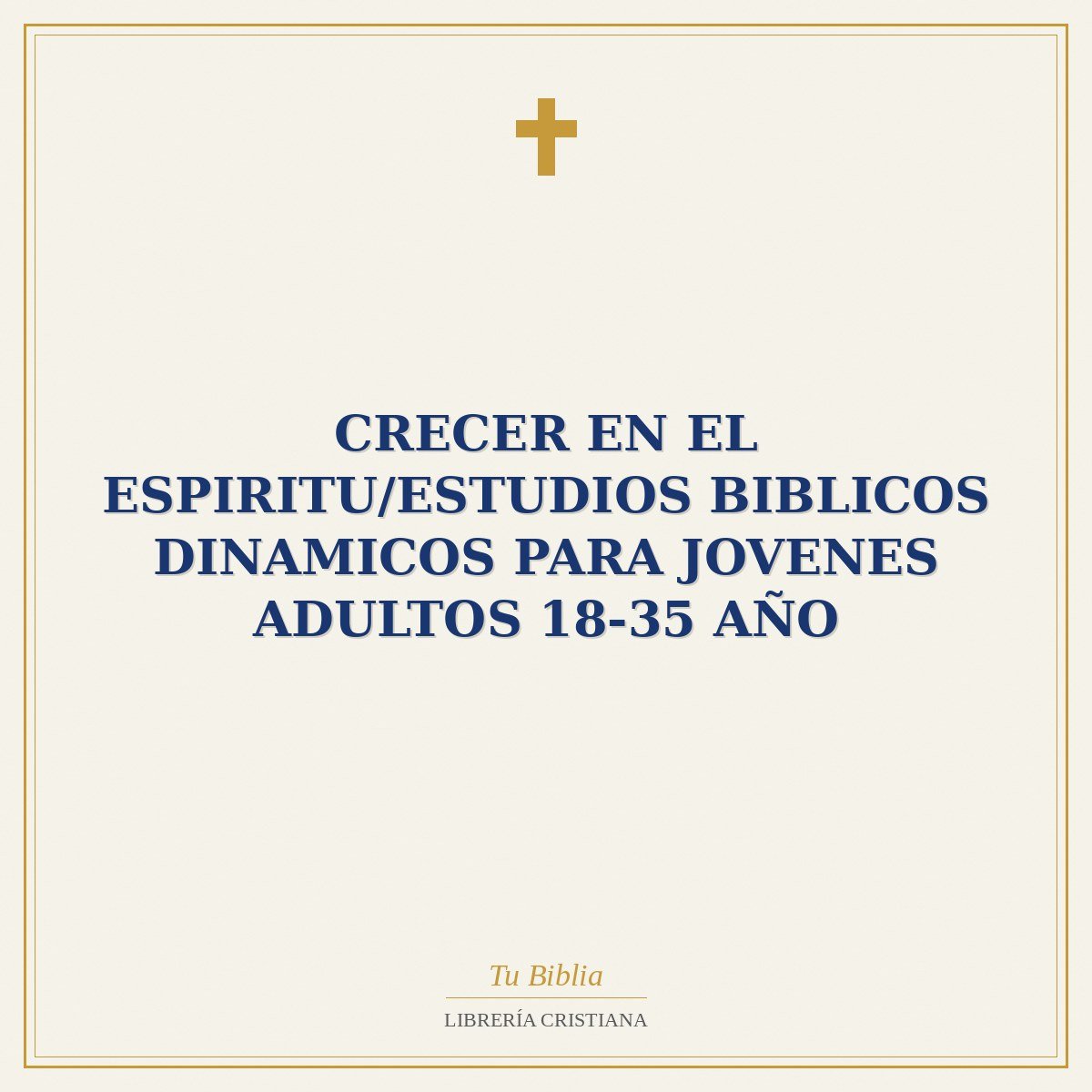 Crecer En El Espiritu/Estudios Biblicos Dinamicos Para Jovenes Adultos 18-35 Año 1 Crecer En El Espiritu/Estudios Biblicos Dinamicos Para Jovenes Adultos 18-35 Año