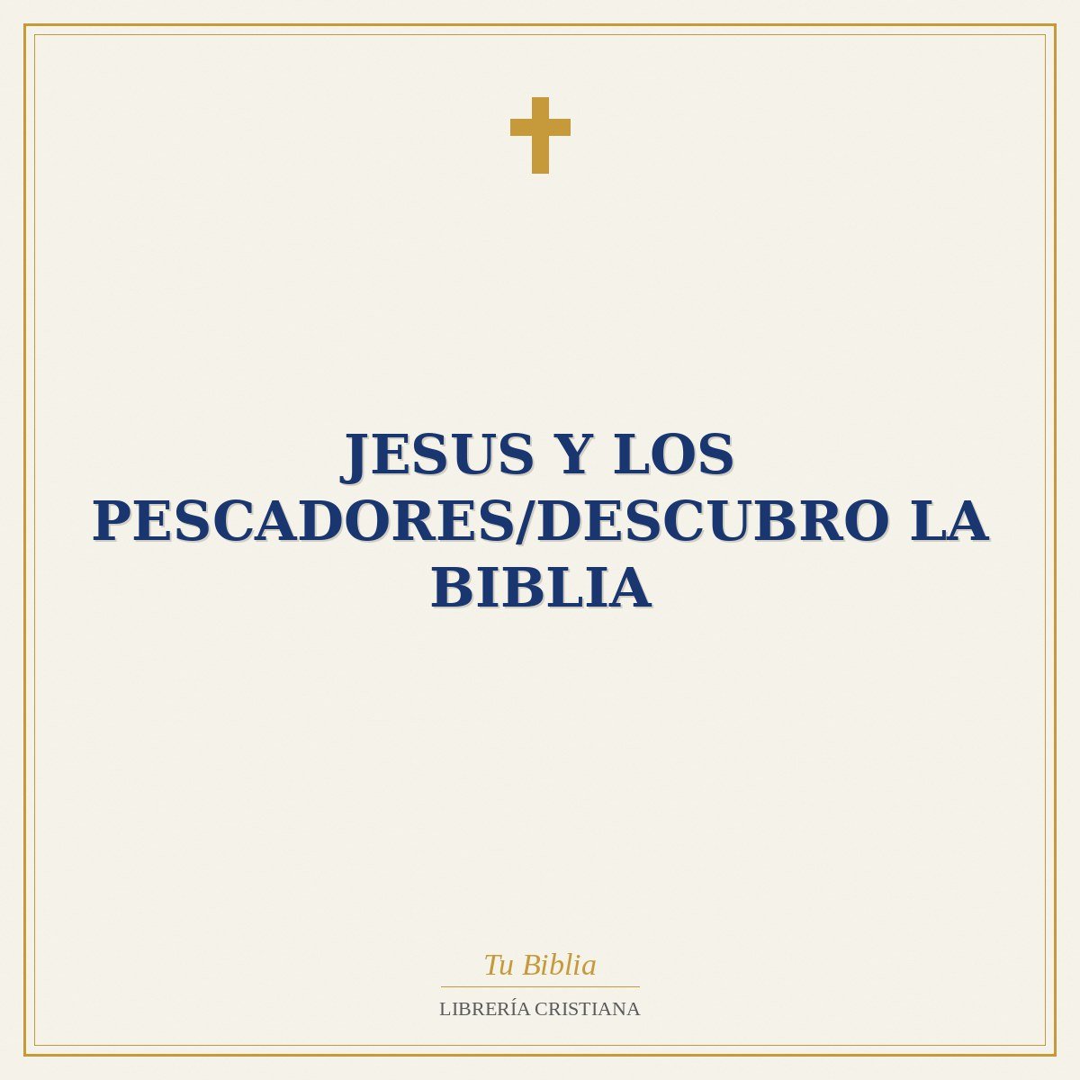Jesus Y Los Pescadores/Descubro La Biblia 1 Jesus Y Los Pescadores/Descubro La Biblia