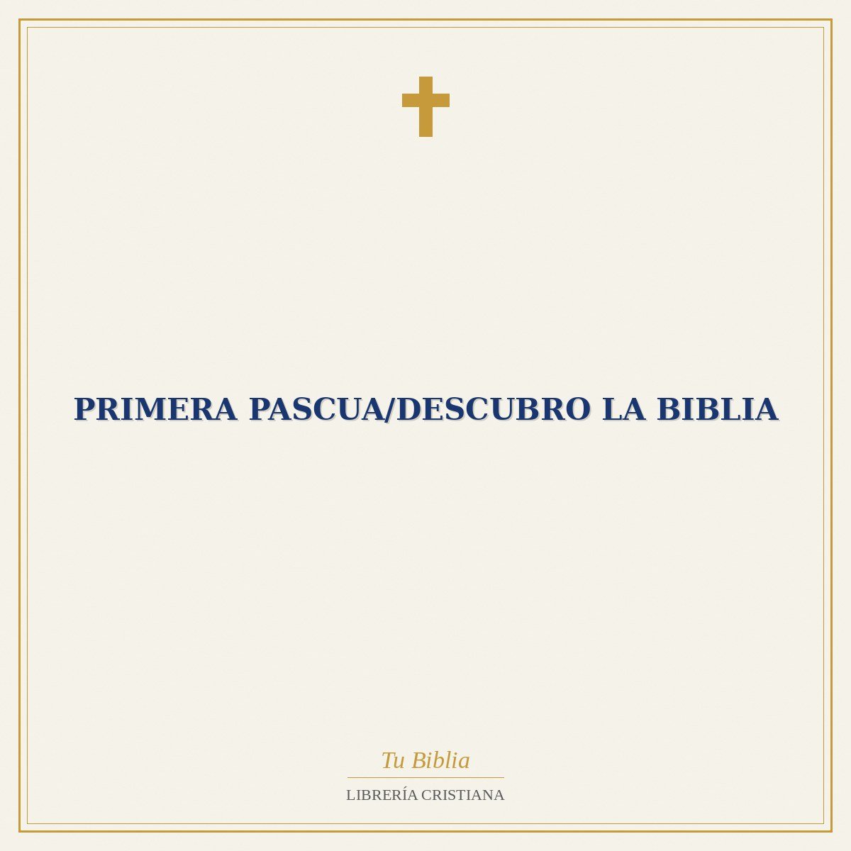 Primera Pascua/Descubro La Biblia 1 Primera Pascua/Descubro La Biblia