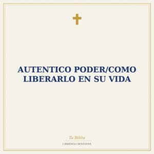 Autentico Poder/Como Liberarlo En Su Vida