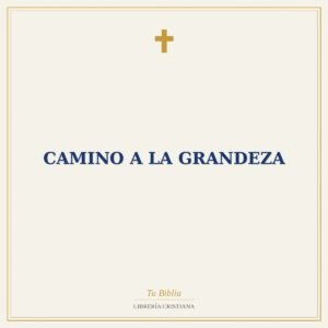Camino A La Grandeza