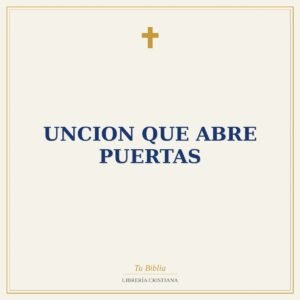 Uncion Que Abre Puertas