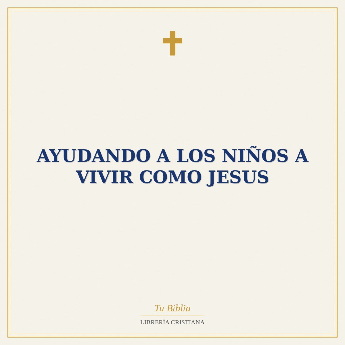 Ayudando A Los Niños A Vivir Como Jesus 1 Ayudando A Los Niños A Vivir Como Jesus