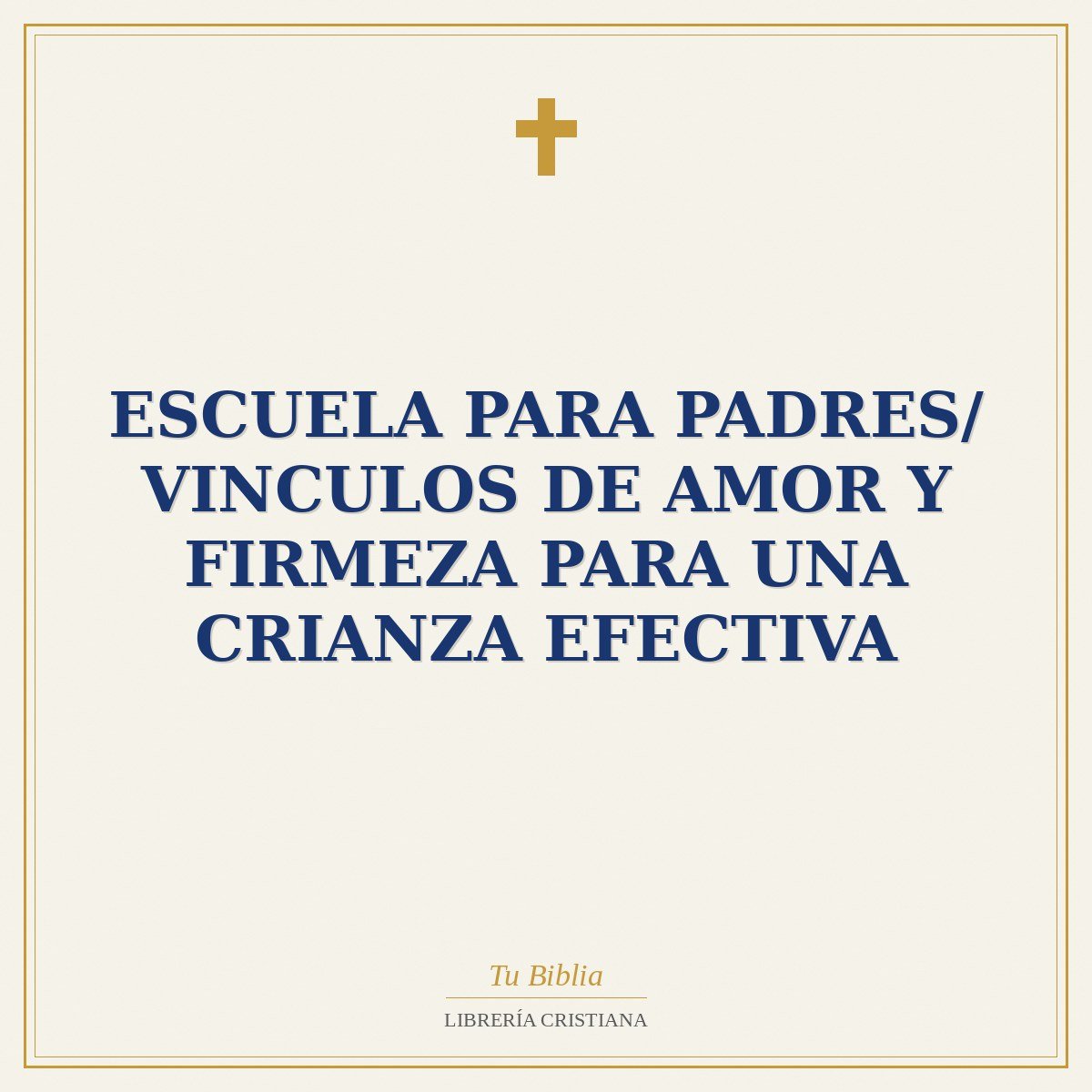 Escuela para Padres/ Vinculos De Amor Y Firmeza Para Una Crianza Efectiva 1 Escuela para Padres/ Vinculos De Amor Y Firmeza Para Una Crianza Efectiva