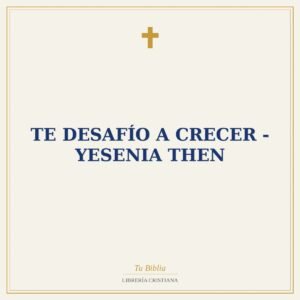 Te Desafío a Crecer - Yesenia Then