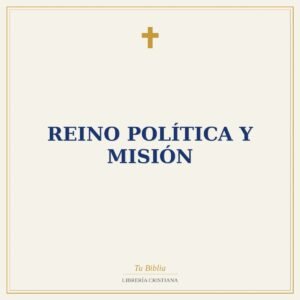 Reino Política y Misión