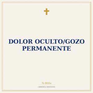 Dolor Oculto/Gozo Permanente