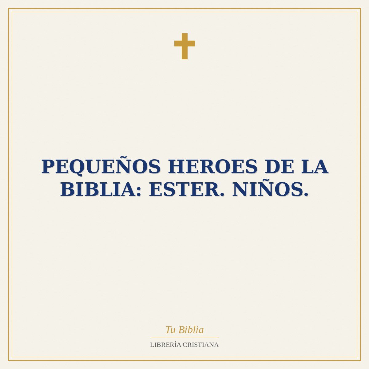 Pequeños heroes de la Biblia: Ester. Niños. 1 Pequeños heroes de la Biblia: Ester. Niños.